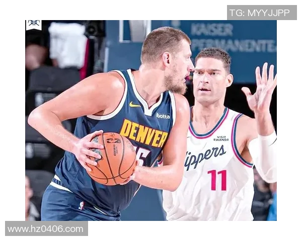 掘金与快船精彩对决直播免费观看指南及赛前分析 掘金与快船精彩对决直播免费观看指南及赛前分析